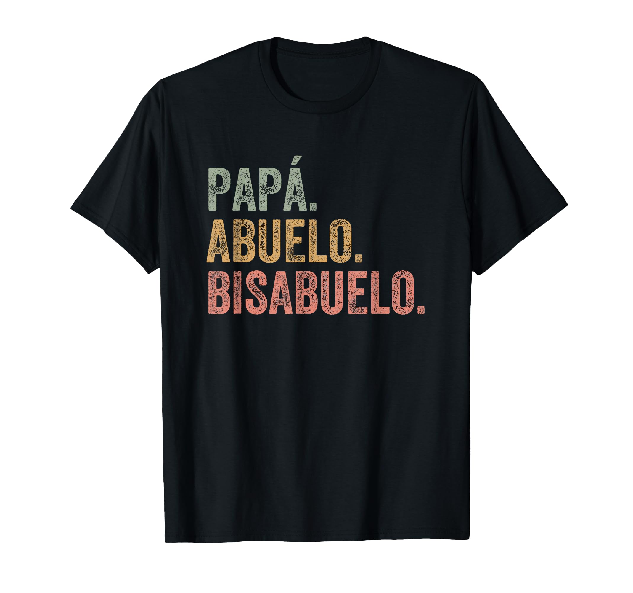 Bisabuelo Spanish Great Grandfather T-Shirt - Fun Novelty Design Unisex - T-Shirt, Sweatshirt, Hoodie