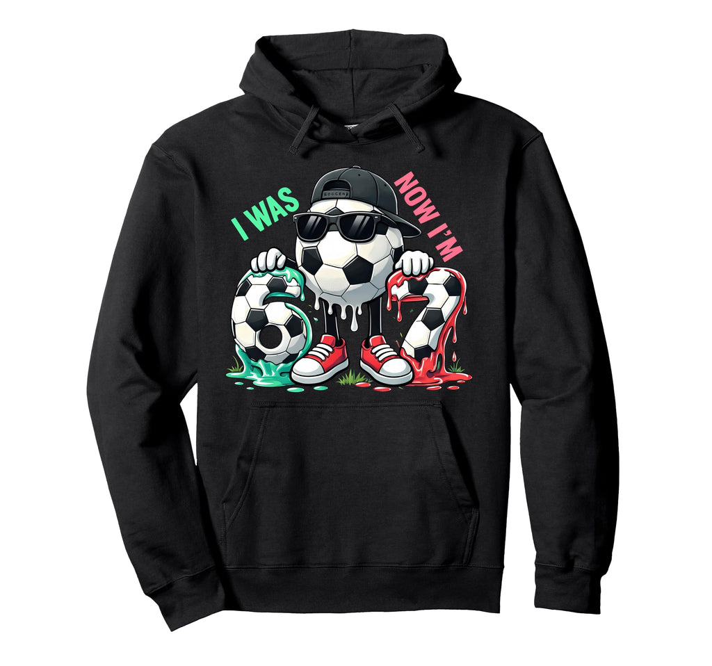 Soccer Ball I Was 6 Now Im 7Th Hoodie - Minimalist Print for Adults - T-Shirt, Sweatshirt, Hoodie