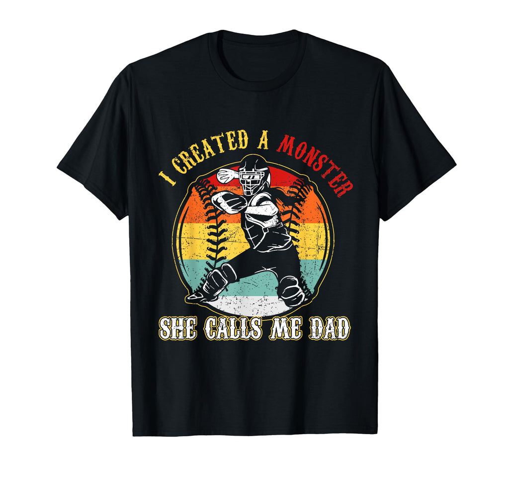 I Created Monster She Call Me Dad T-Shirt - Fun Novelty Design Men Women - T-Shirt, Sweatshirt, Hoodie