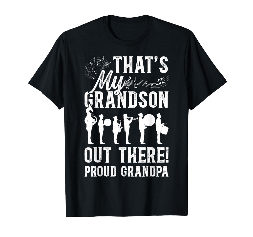 Thats My Grandson Proud Grandpa Marching T-Shirt - Graphic Print Unisex - T-Shirt, Sweatshirt, Hoodie