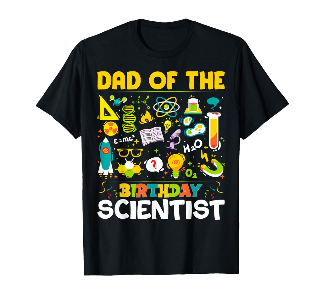 Dad Birthday Scientist Matching Science T-Shirt - Streetwear Style Unisex - T-Shirt, Sweatshirt, Hoodie