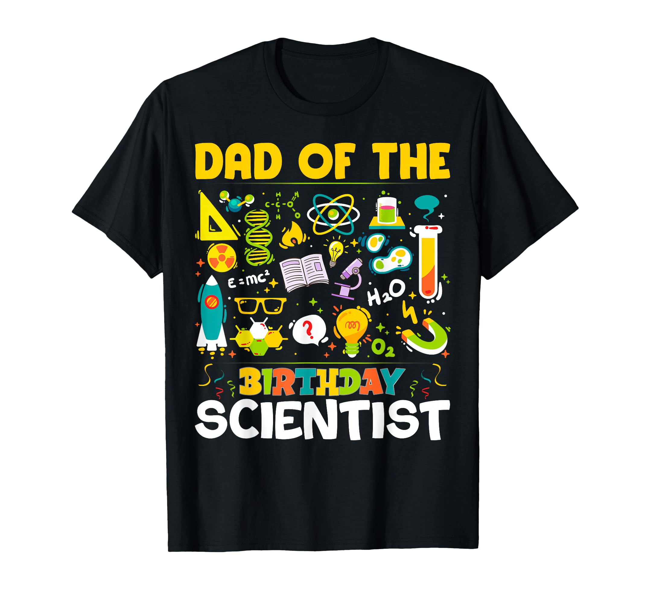 Dad Birthday Scientist Matching Science T-Shirt - Streetwear Style Unisex - T-Shirt, Sweatshirt, Hoodie