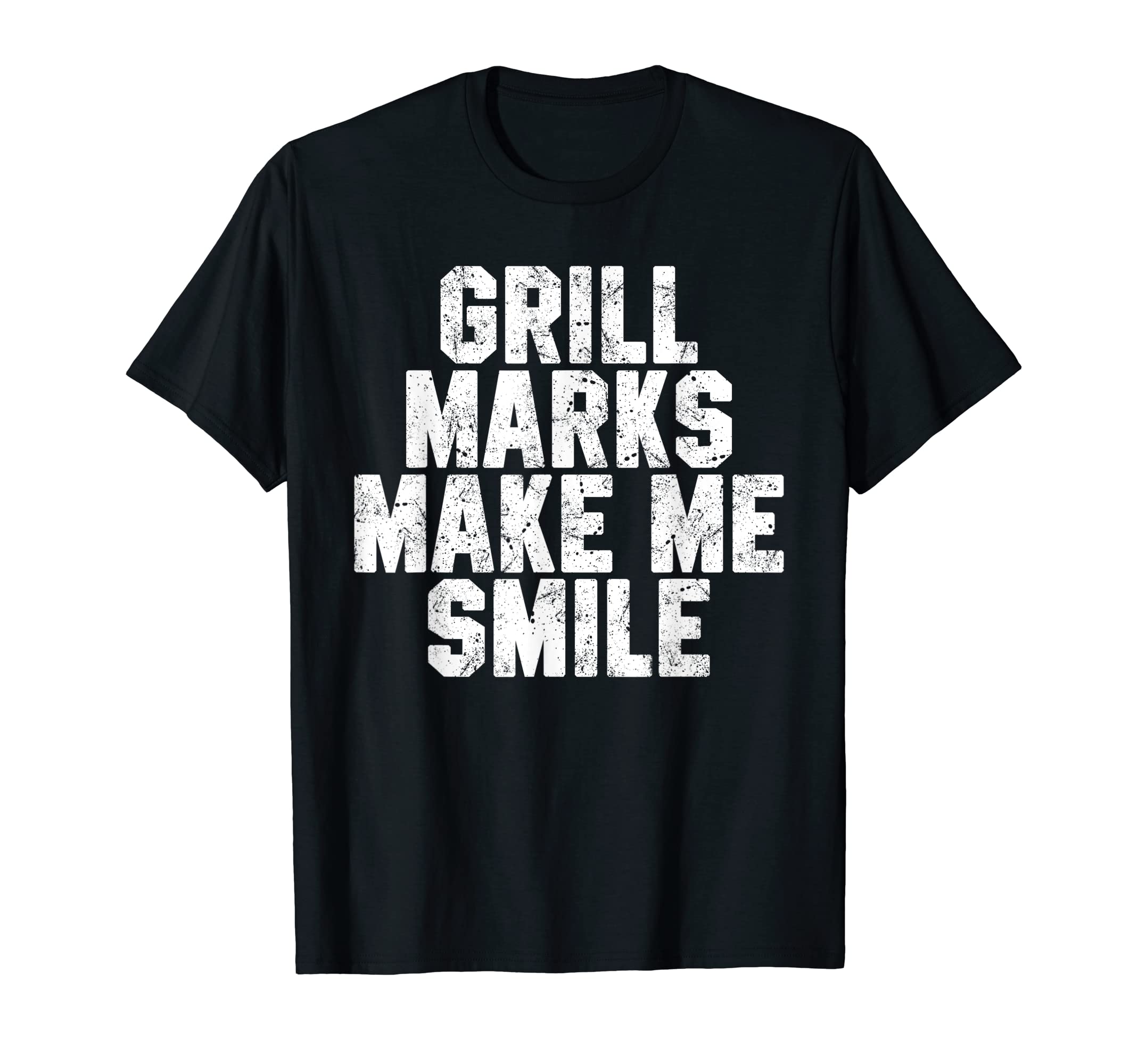 Grill Marks Make Me Smile Funny Grilling T-Shirt - Graphic Print Unisex - T-Shirt, Sweatshirt, Hoodie