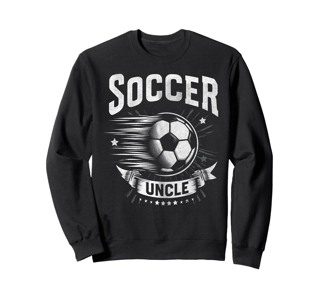 Soccer Uncle Football Lover Gifts Sweatshirt - Casual Everyday Wear Unisex - T-Shirt, Sweatshirt, Hoodie