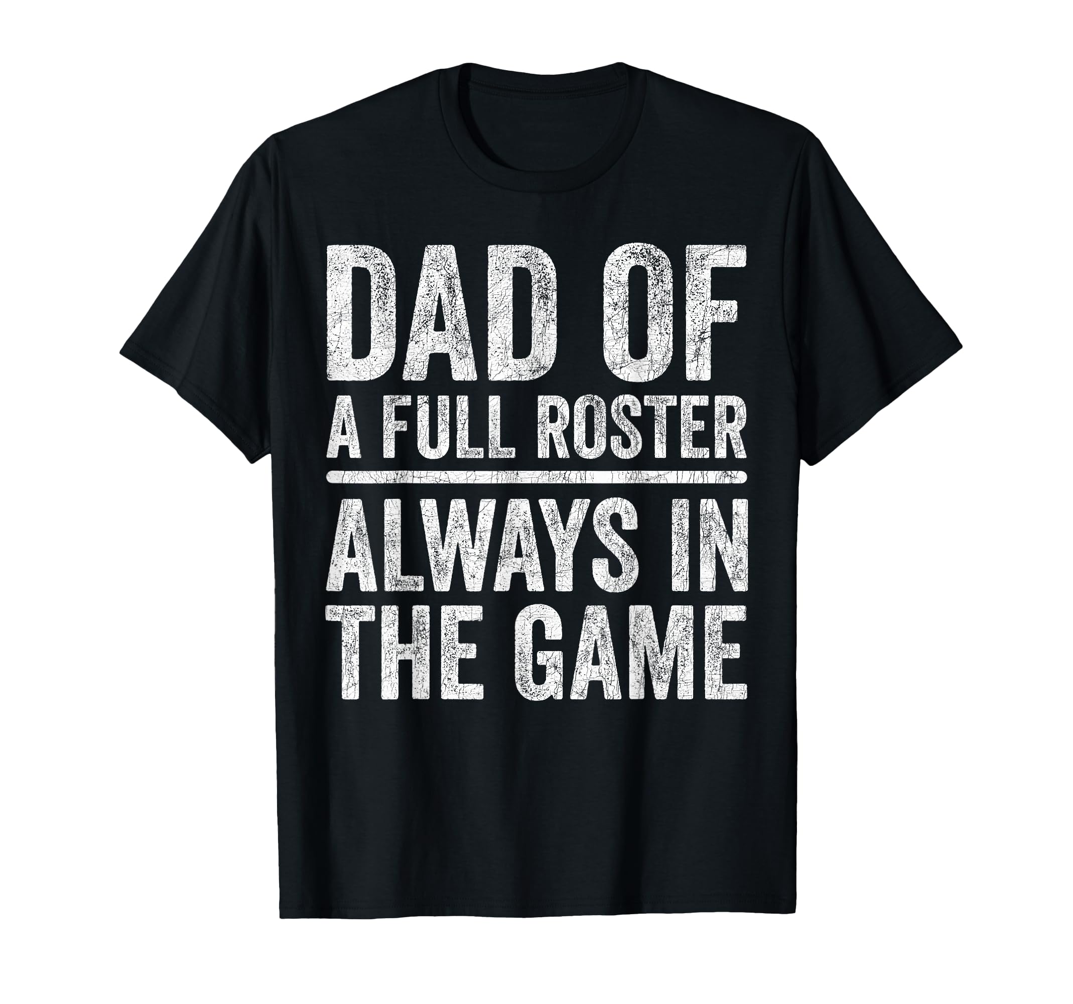Fathers Day Outnumbered Dad Full T-Shirt - Casual Everyday Wear for Adults - T-Shirt, Sweatshirt, Hoodie