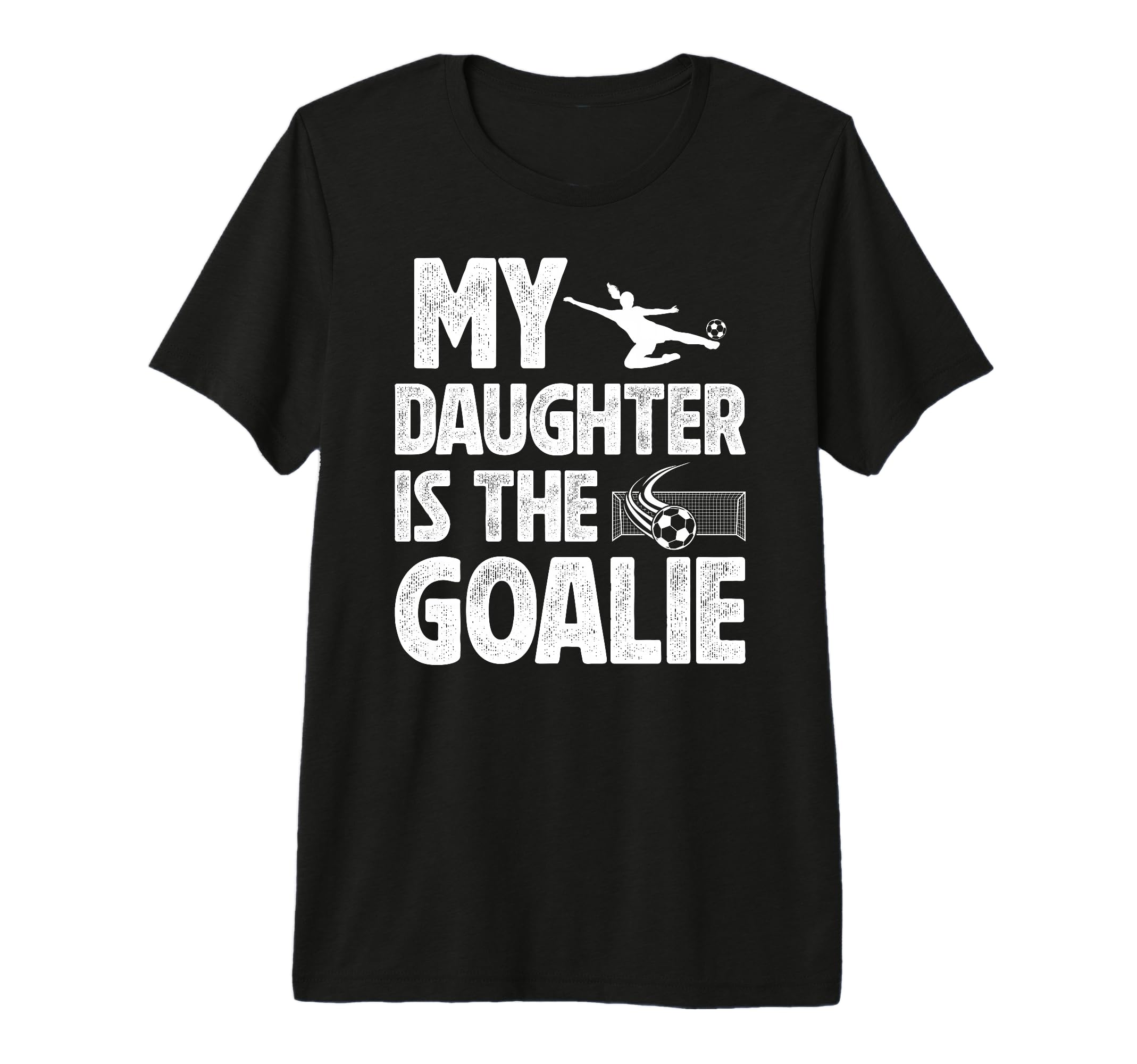 Mens My Daughter Is Soccer Goalie Dad T-Shirt - Custom Art Print Men Women - T-Shirt, Sweatshirt, Hoodie