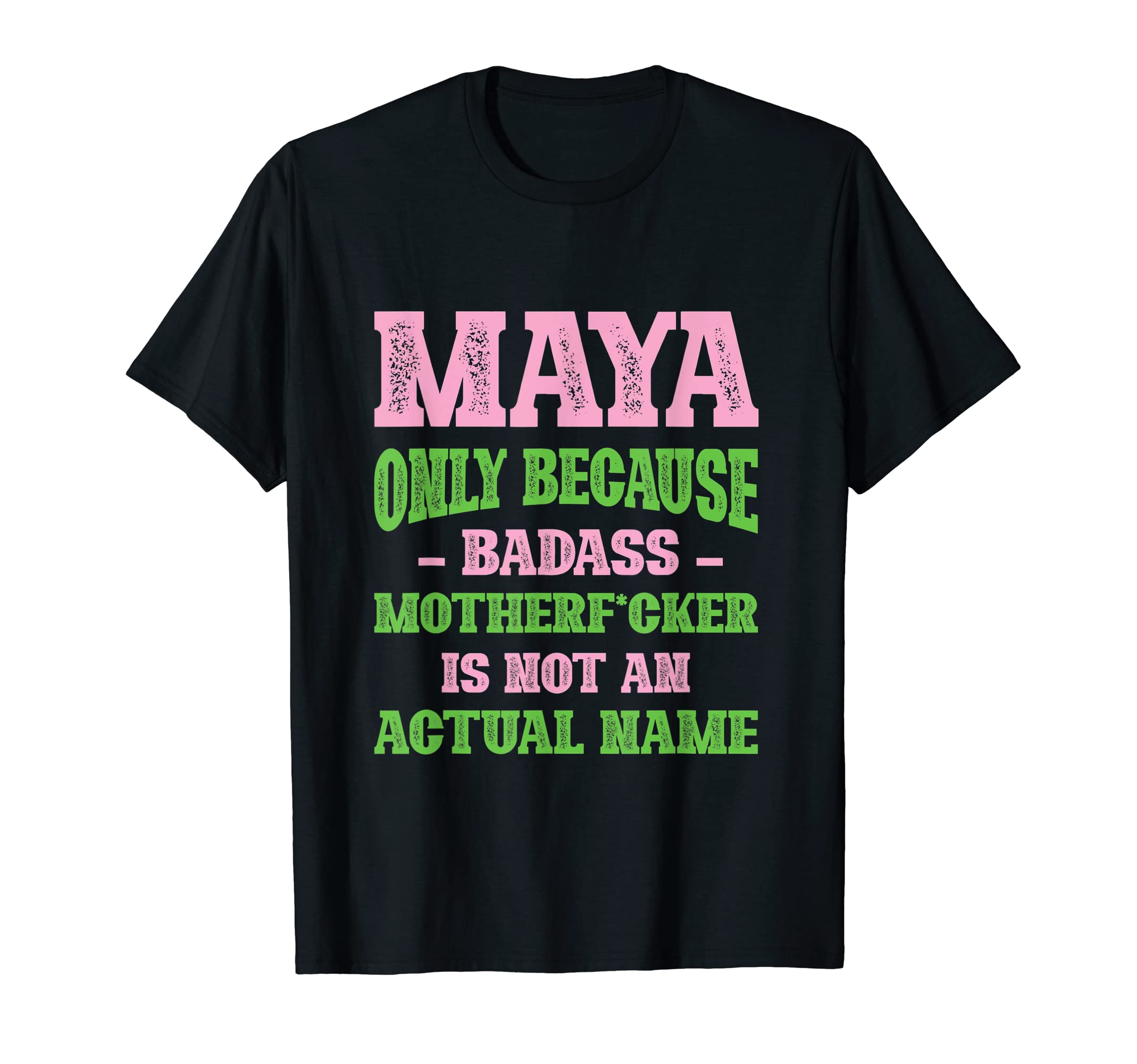 Badass Maya Name Unique Nickname T-Shirt - Minimalist Print Men Women - T-Shirt, Sweatshirt, Hoodie