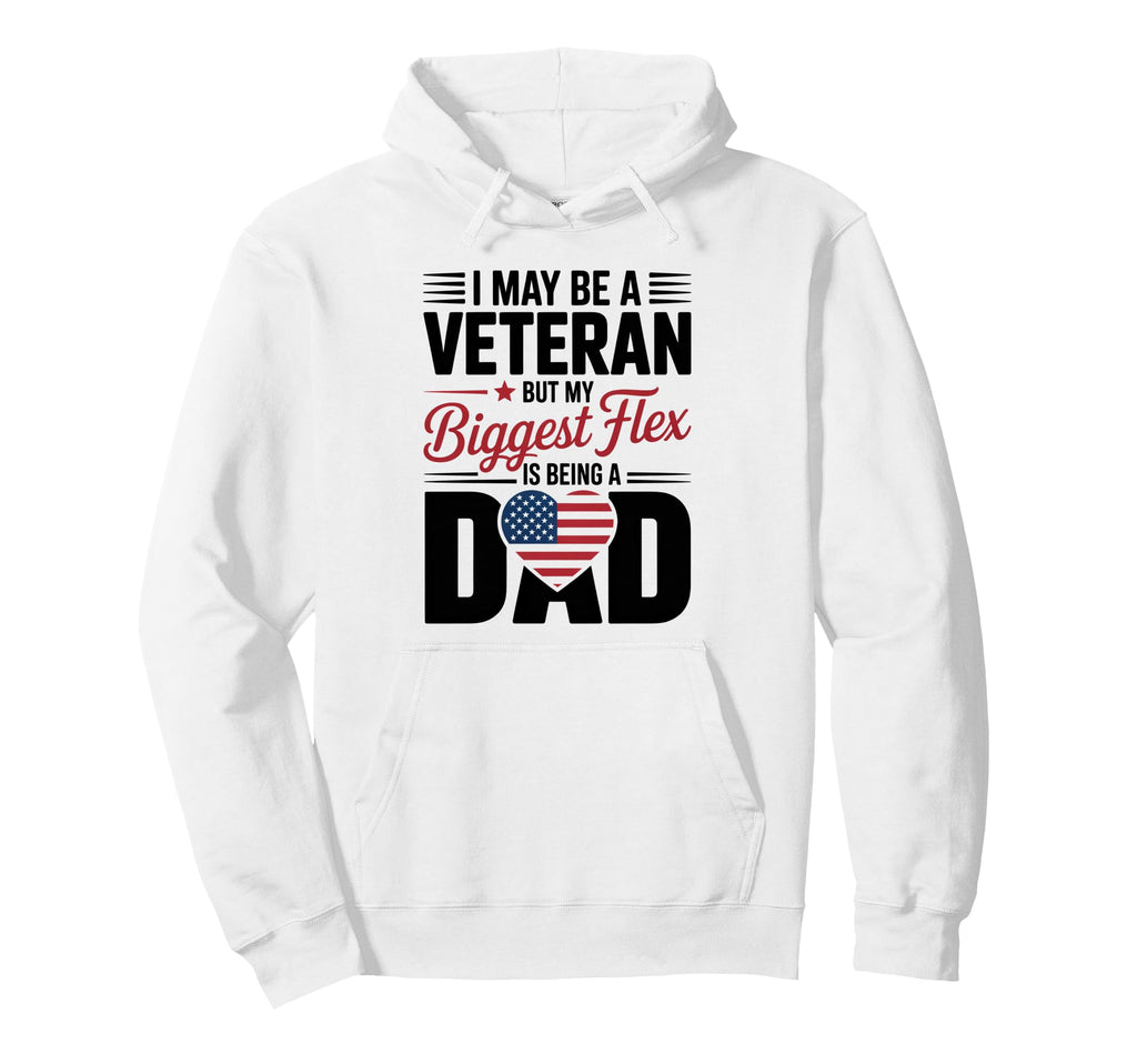 I May Be Veteran But My Biggest Flex Is Hoodie - Graphic Print for Adults - T-Shirt, Sweatshirt, Hoodie
