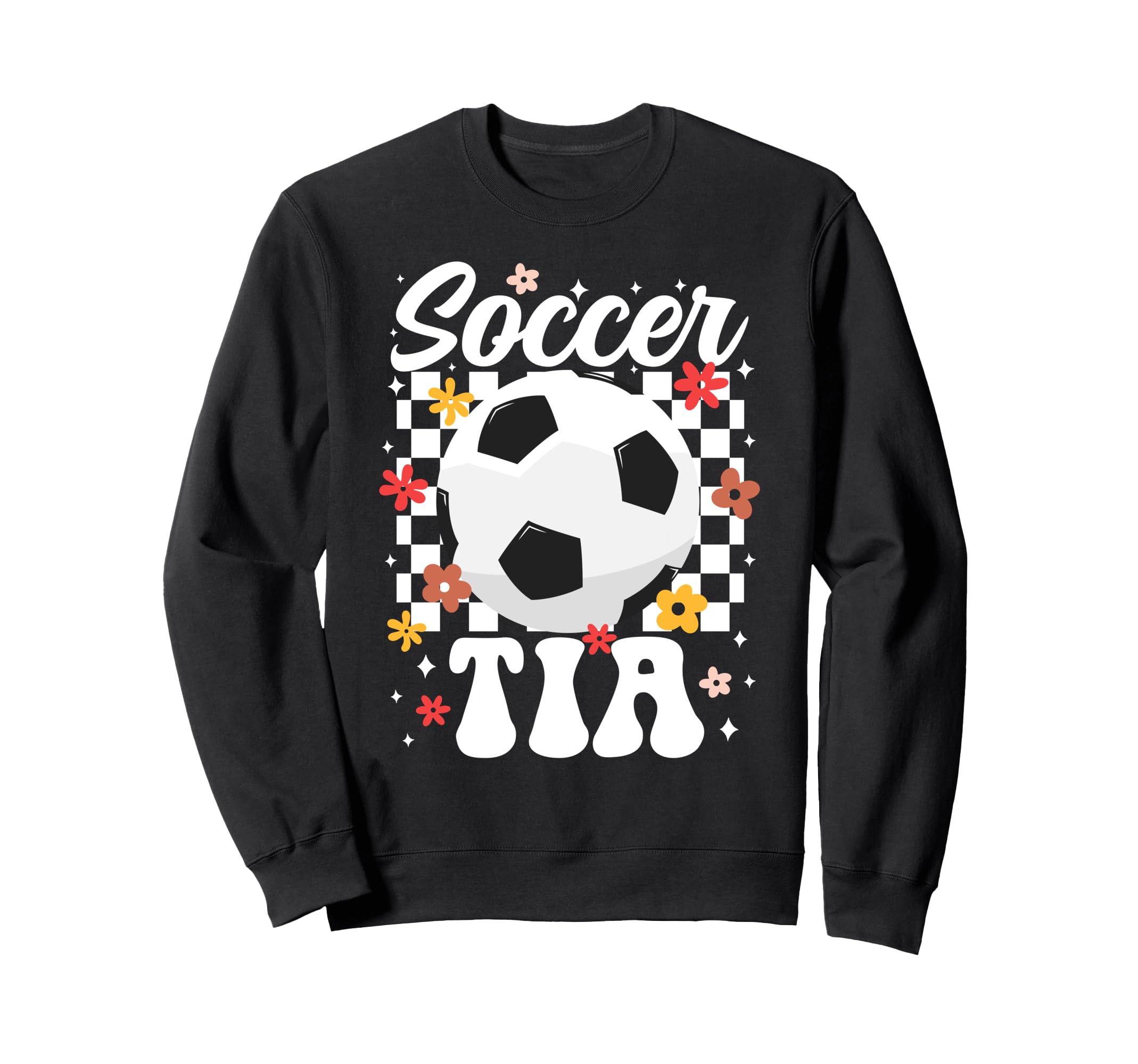 Soccer Tia Tia Soccer Player Tia Sweatshirt - Novelty Apparel Men Women - T-Shirt, Sweatshirt, Hoodie