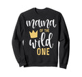 Mama Wild One 1St Birthday Matching Sweatshirt - Streetwear Style Unisex - T-Shirt, Sweatshirt, Hoodie