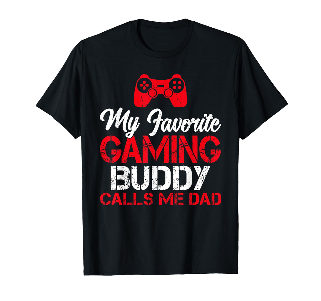 My Favorite Gaming Buddy Calls Me T-Shirt - Aesthetic Graphic for Adults - T-Shirt, Sweatshirt, Hoodie