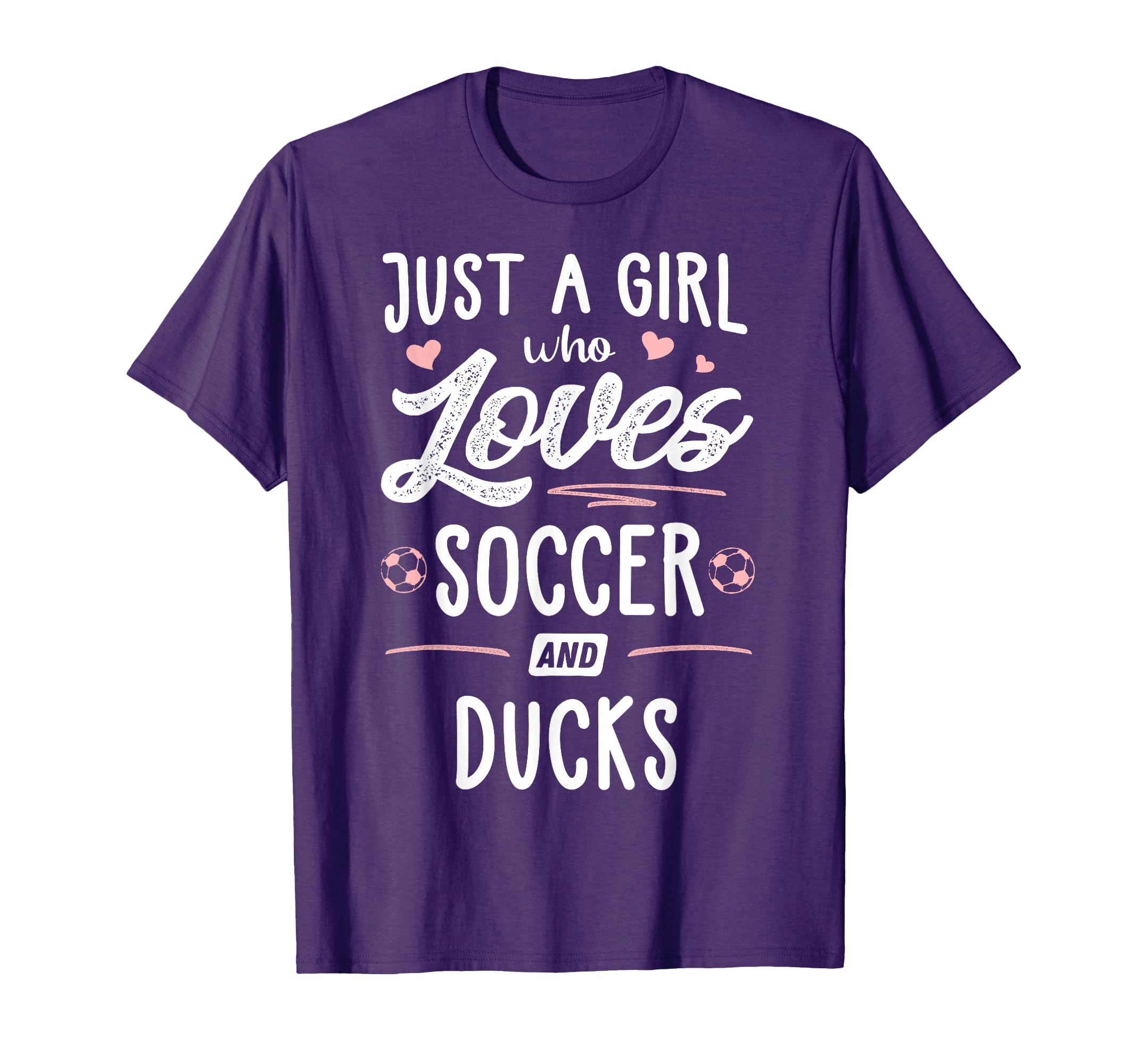 Just Who Loves Soccer And Ducks Gift T-Shirt - Novelty Apparel Men Women - T-Shirt, Sweatshirt, Hoodie