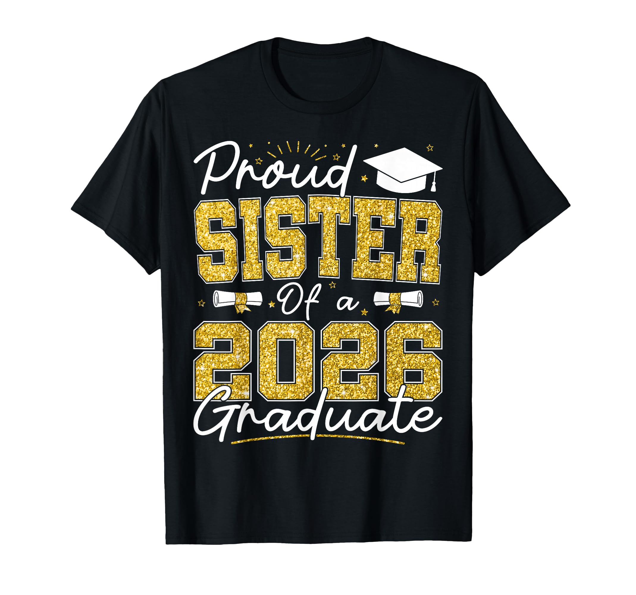 Proud Sister 2026 Graduate Senior 2026 T-Shirt - Trendy Graphic Unisex - T-Shirt, Sweatshirt, Hoodie