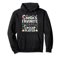 Santas Favorite Soccer Player Family Hoodie - Unique Graphic for Adults - T-Shirt, Sweatshirt, Hoodie