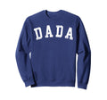 Dada Bold Font Fathers Day Dada Sweatshirt - Minimalist Print for Adults - T-Shirt, Sweatshirt, Hoodie