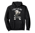 I Shih Tzu Not Funny Dog Dad Mom Hoodie - Novelty Apparel Men Women - T-Shirt, Sweatshirt, Hoodie