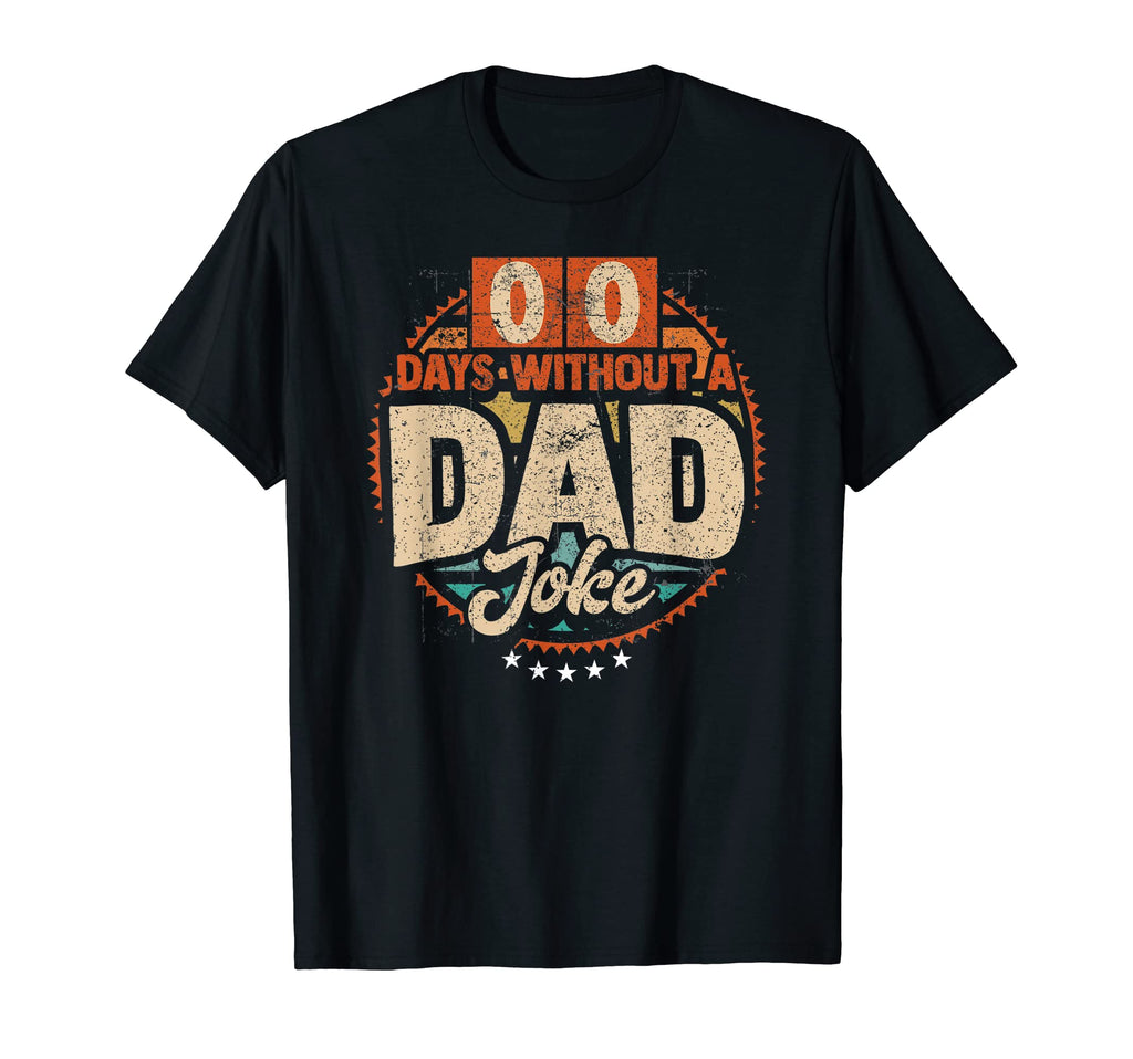 00 Days Without Dad Joke T-Shirt - Graphic Print Men Women - T-Shirt, Sweatshirt, Hoodie