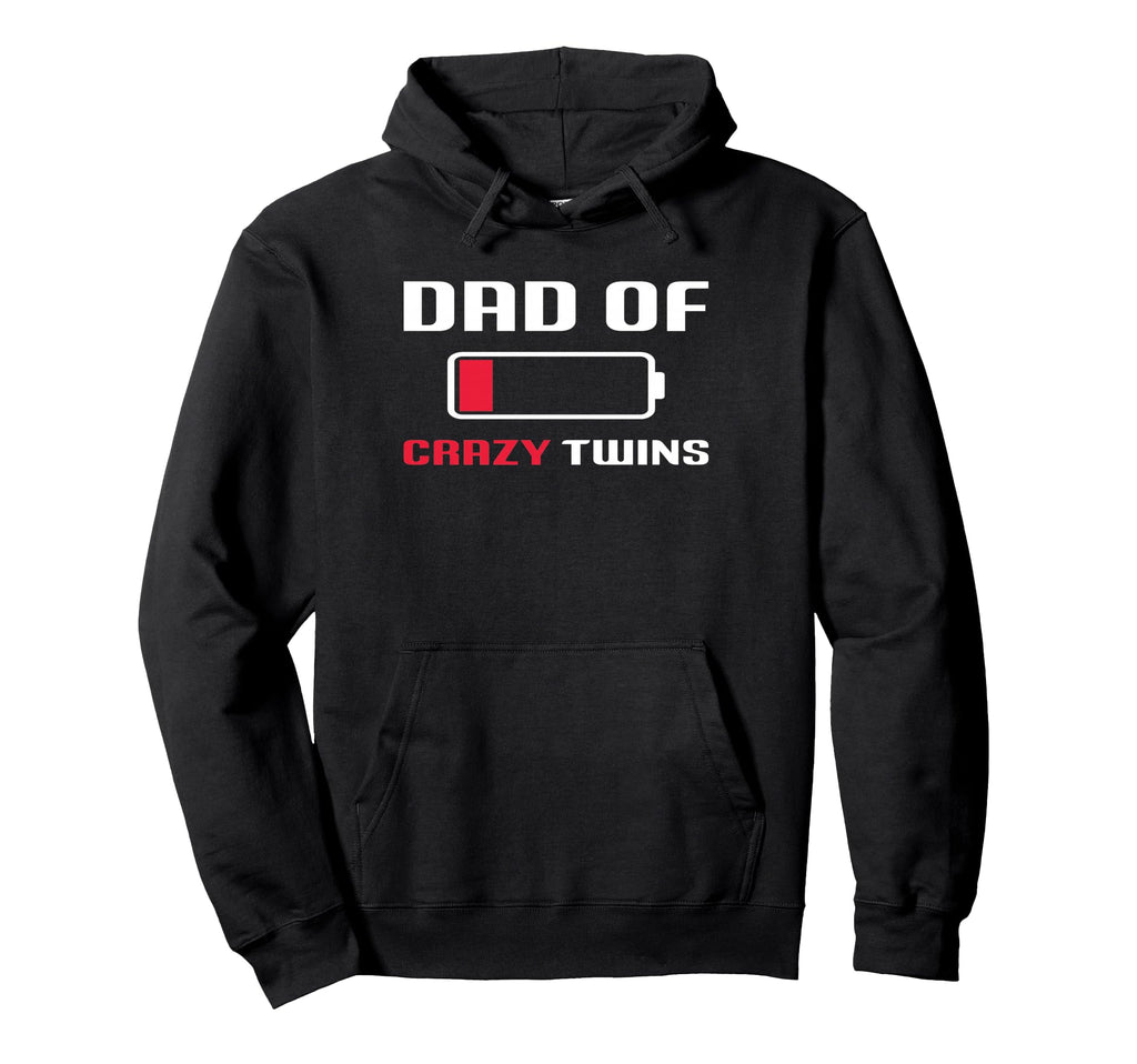 Fathers Day Humorous Dad Crazy Twins Hoodie - Fun Novelty Design Men Women - T-Shirt, Sweatshirt, Hoodie