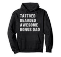Tattooed Bearded Awesome Bonus Dad Hoodie - Custom Art Print Men Women - T-Shirt, Sweatshirt, Hoodie