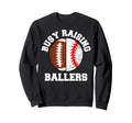 Busy Raising Ballers Funny Football Sweatshirt - Streetwear Style Unisex - T-Shirt, Sweatshirt, Hoodie