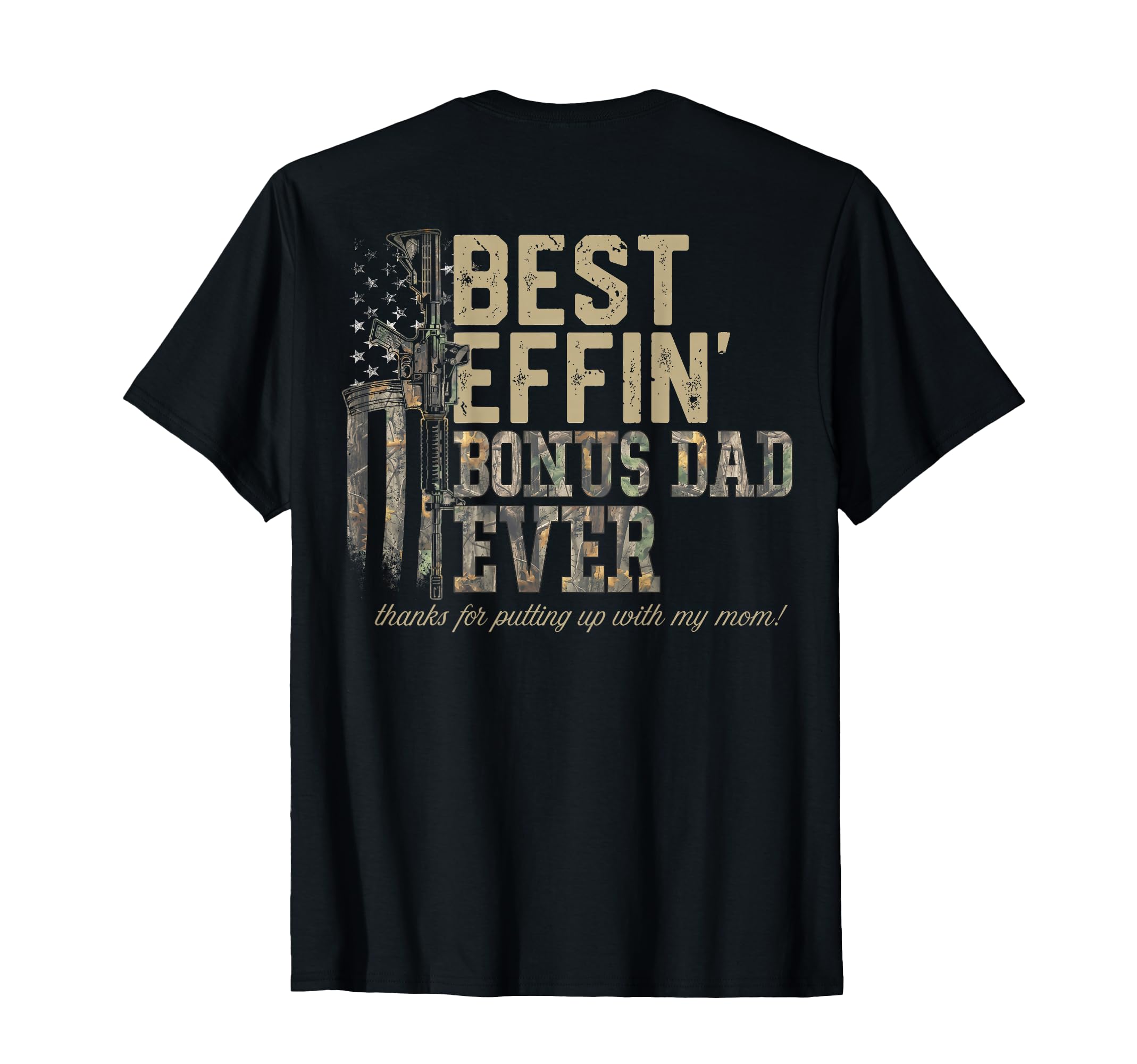 Back Old Camo Best Effin Bonus Dad T-Shirt - Streetwear Style Men Women - T-Shirt, Sweatshirt, Hoodie