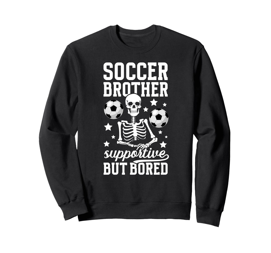 Soccer Brother Supportive Brother Sweatshirt - Aesthetic Graphic Unisex - T-Shirt, Sweatshirt, Hoodie