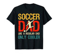 Football Loving Dads Soccer Dad Like T-Shirt - Trendy Graphic for Adults - T-Shirt, Sweatshirt, Hoodie