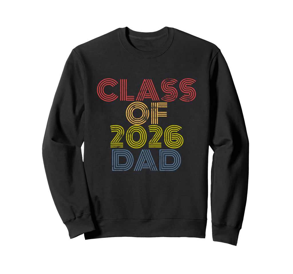 Proud Dad Class 2026 Graduate Sweatshirt - Unique Graphic for Adults - T-Shirt, Sweatshirt, Hoodie