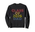 Proud Dad Class 2026 Graduate Sweatshirt - Unique Graphic for Adults - T-Shirt, Sweatshirt, Hoodie