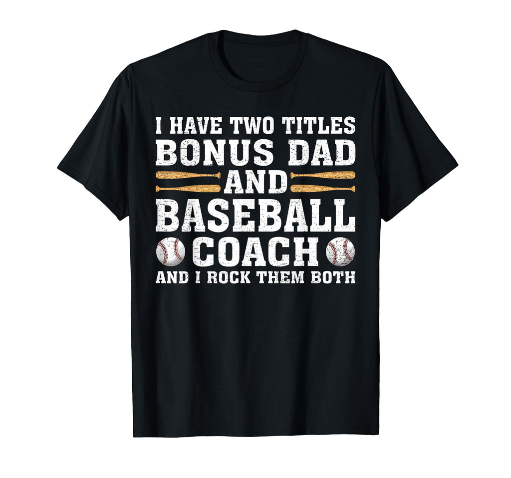 I Have Two Titles Bonus Dad And T-Shirt - Aesthetic Graphic for Adults - T-Shirt, Sweatshirt, Hoodie
