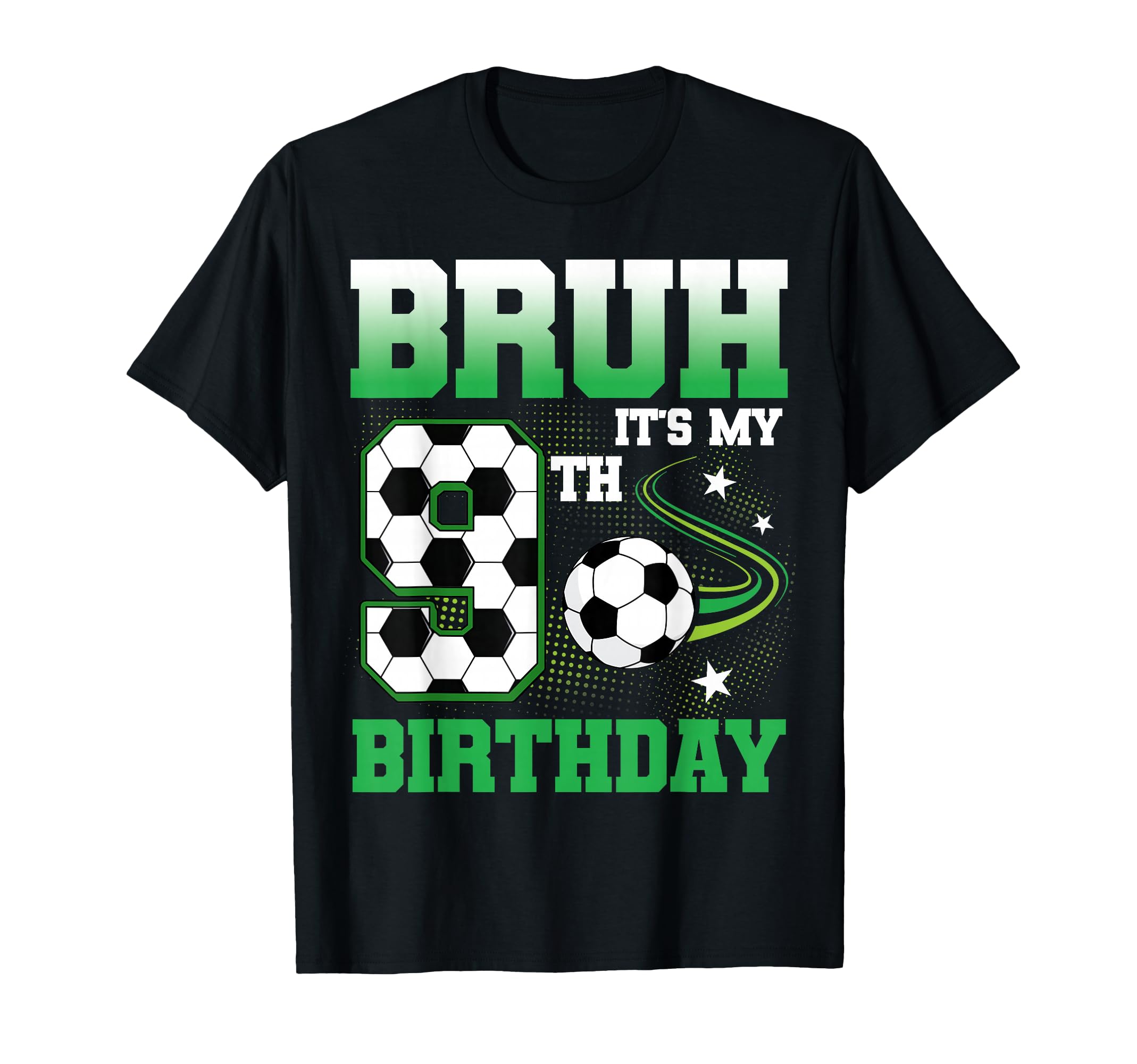 9 Year Old Bruh Its My 9Th T-Shirt - Casual Everyday Wear for Adults - T-Shirt, Sweatshirt, Hoodie