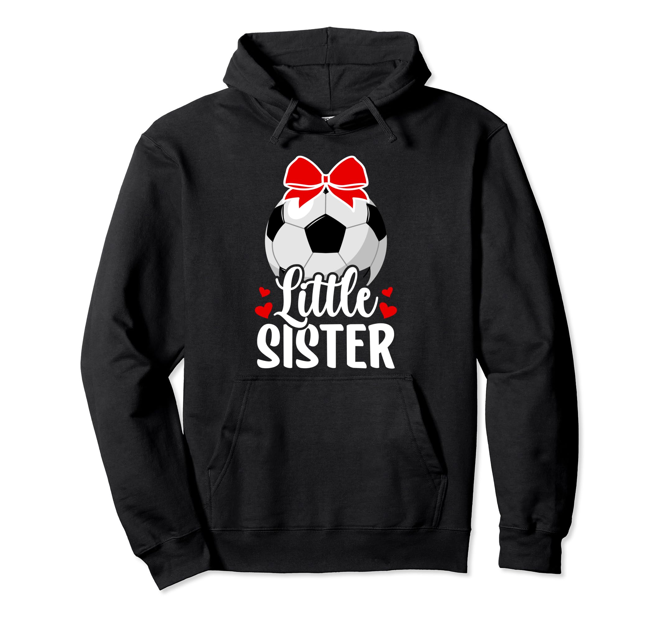 Little Sister Soccer Sister Soccer Hoodie - Aesthetic Graphic Men Women - T-Shirt, Sweatshirt, Hoodie