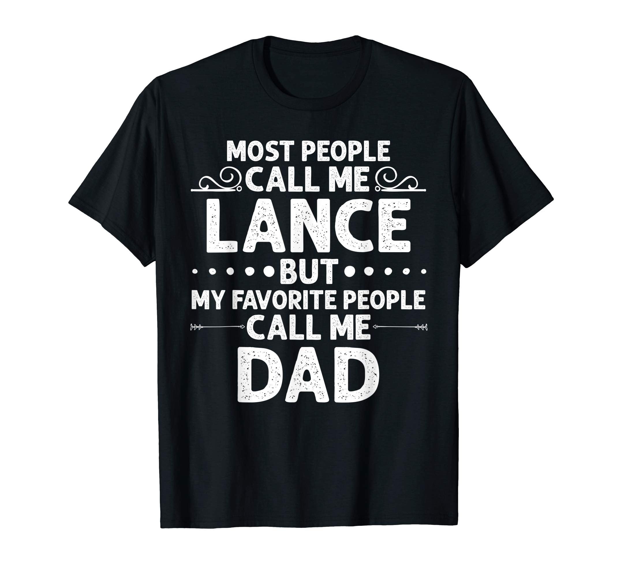 Lance Gift Name Funny Fathers Day T-Shirt - Novelty Apparel Men Women - T-Shirt, Sweatshirt, Hoodie