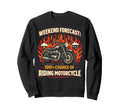 Motorcycle Biker Weekend Forecast Sweatshirt - Streetwear Style for Adults - T-Shirt, Sweatshirt, Hoodie
