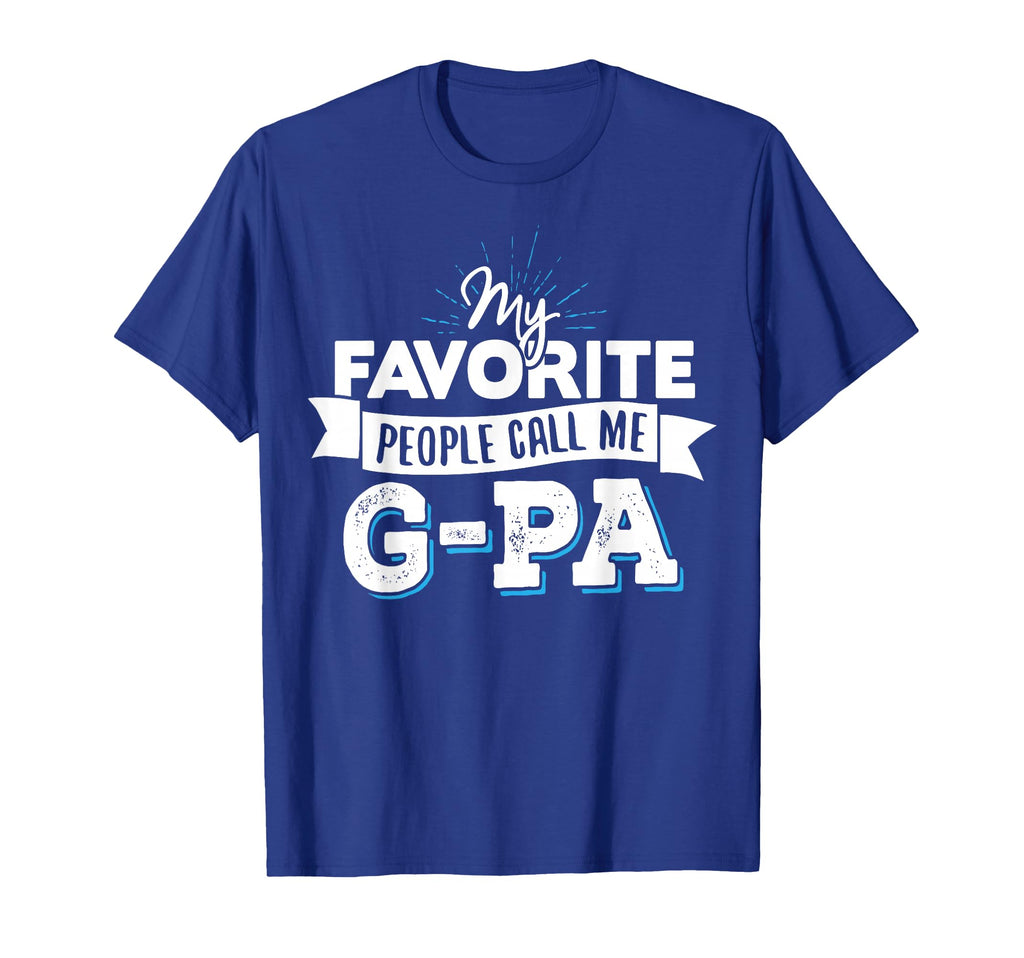 Gpa My Favorite People Call Me Gpa T-Shirt - Streetwear Style Unisex - T-Shirt, Sweatshirt, Hoodie