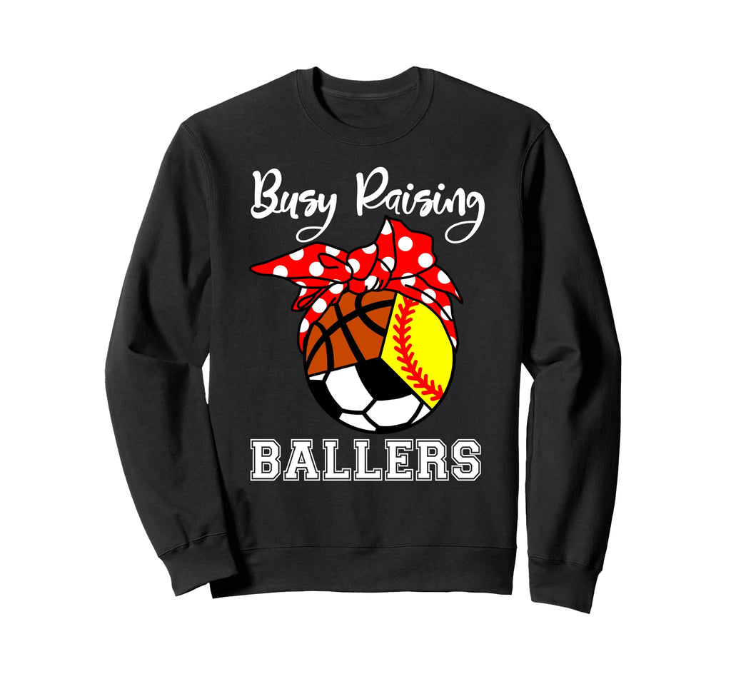 Busy Raising Ballers Funny Sweatshirt - Aesthetic Graphic Men Women - T-Shirt, Sweatshirt, Hoodie