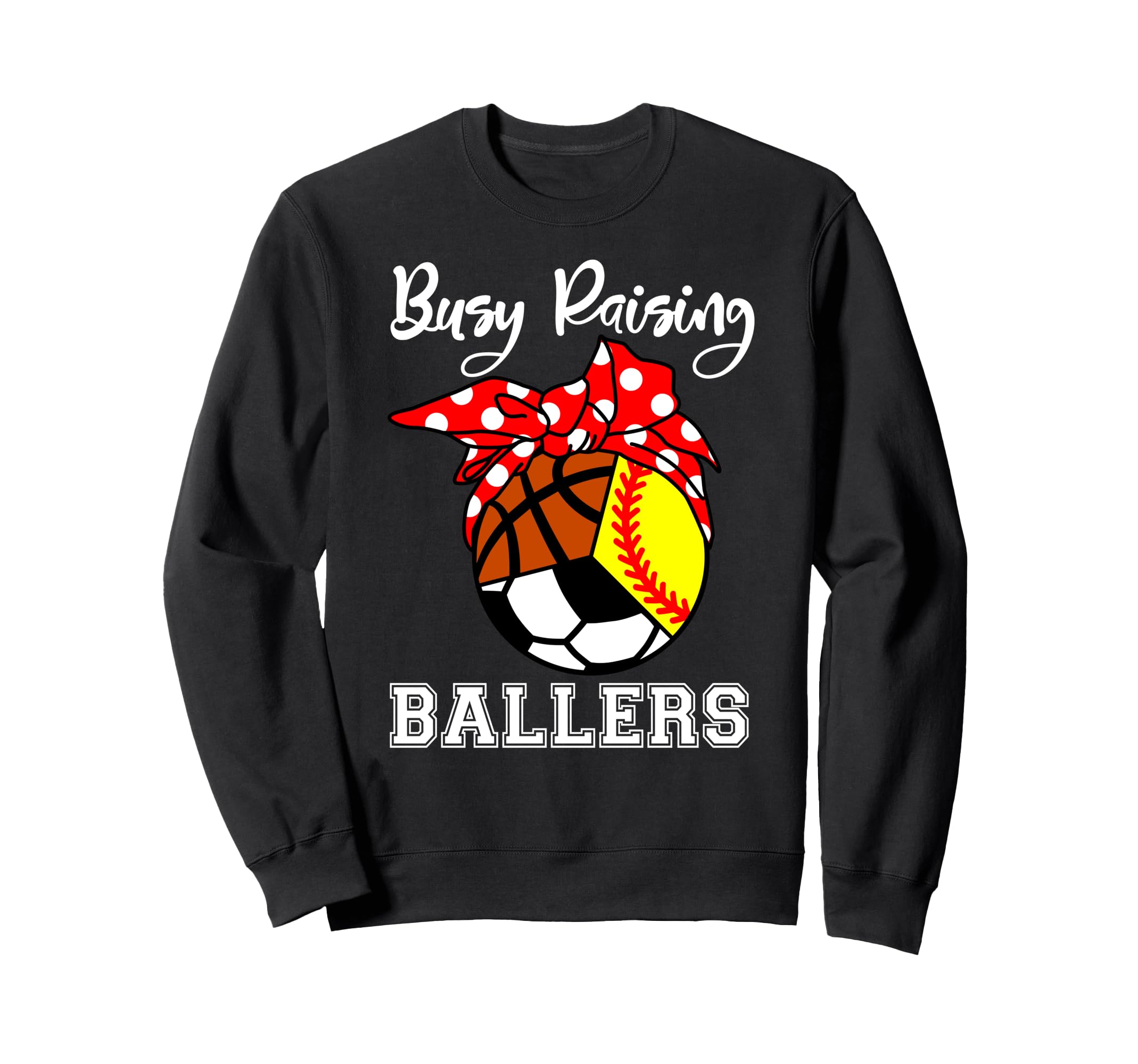 Busy Raising Ballers Funny Sweatshirt - Aesthetic Graphic Men Women - T-Shirt, Sweatshirt, Hoodie