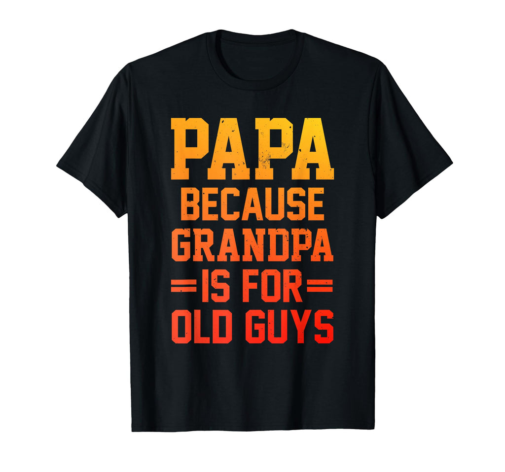 Funny Papa Papa Grandpa From T-Shirt - Minimalist Print Men Women - T-Shirt, Sweatshirt, Hoodie