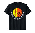 Dad Ballers Softball Basketball Dad T-Shirt - Novelty Apparel Unisex - T-Shirt, Sweatshirt, Hoodie