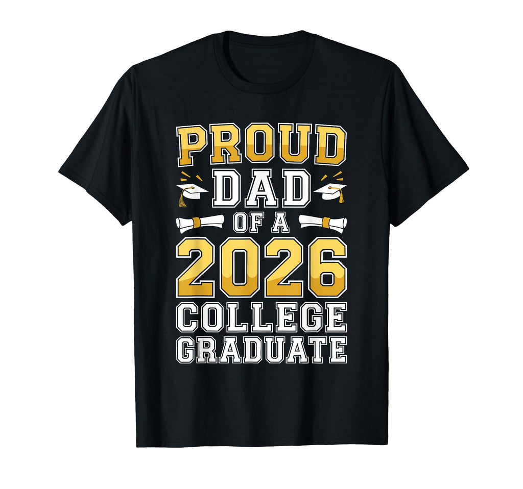 Proud Dad 2026 College Graduate T-Shirt - Minimalist Print for Adults - T-Shirt, Sweatshirt, Hoodie