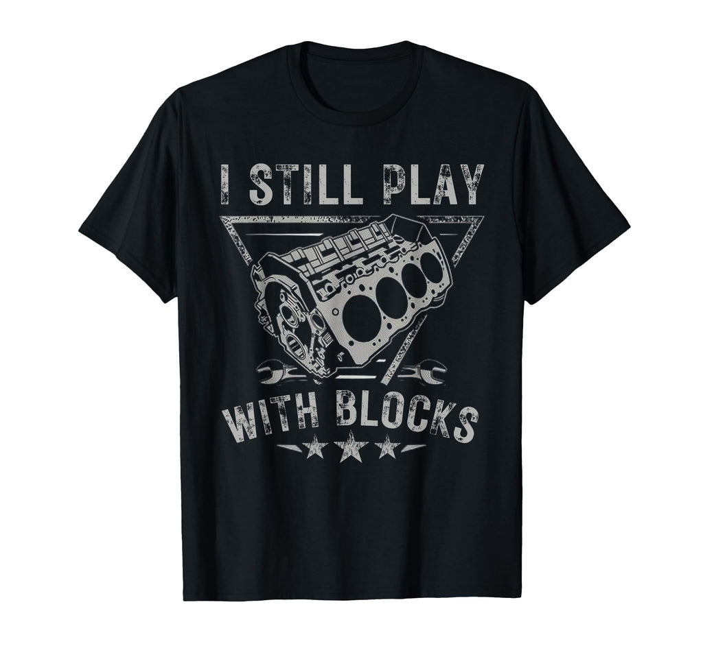 I Still Play Blocks Car Guys Car T-Shirt - Aesthetic Graphic for Adults - T-Shirt, Sweatshirt, Hoodie