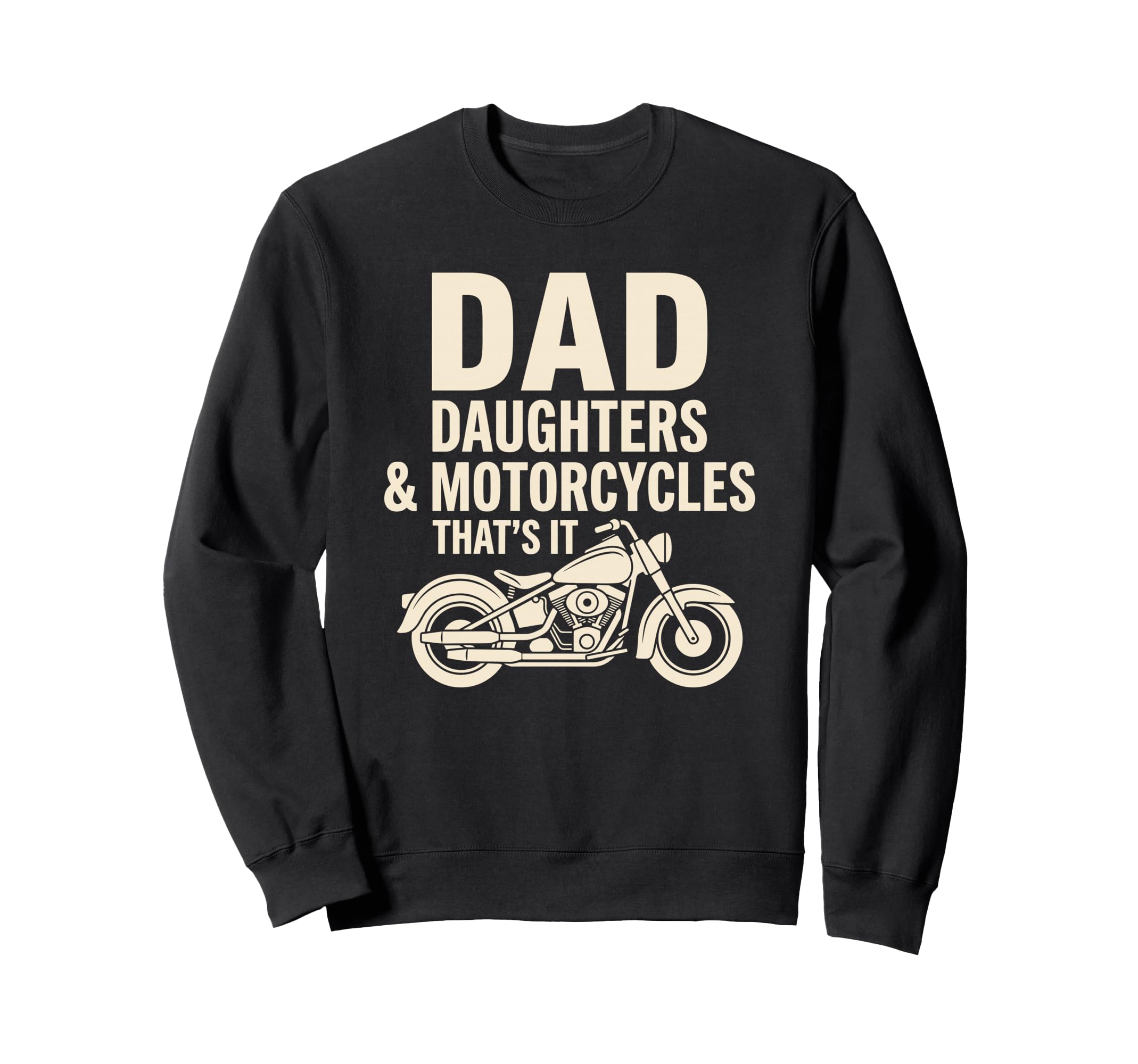 Dad Daughter Motorcycles Funny Sweatshirt - Fun Novelty Design Men Women - T-Shirt, Sweatshirt, Hoodie
