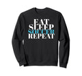 Eat Sleep Soccer Repeat Soccer Lover Sweatshirt - Fun Novelty Design Unisex - T-Shirt, Sweatshirt, Hoodie