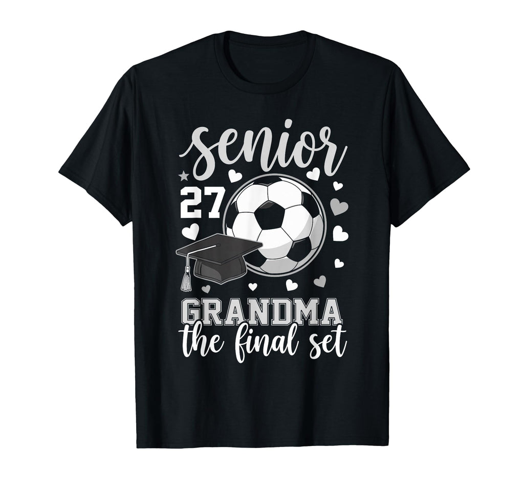 Soccer Senior 2027 Grandma Final Set T-Shirt - Trendy Graphic Unisex - T-Shirt, Sweatshirt, Hoodie