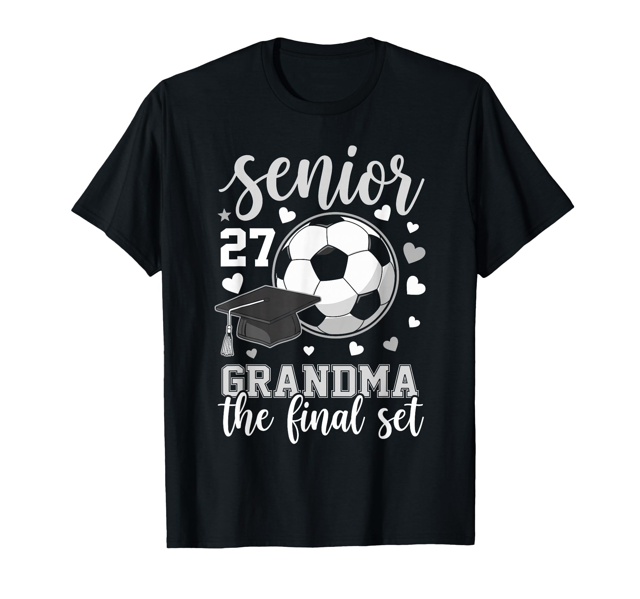 Soccer Senior 2027 Grandma Final Set T-Shirt - Trendy Graphic Unisex - T-Shirt, Sweatshirt, Hoodie