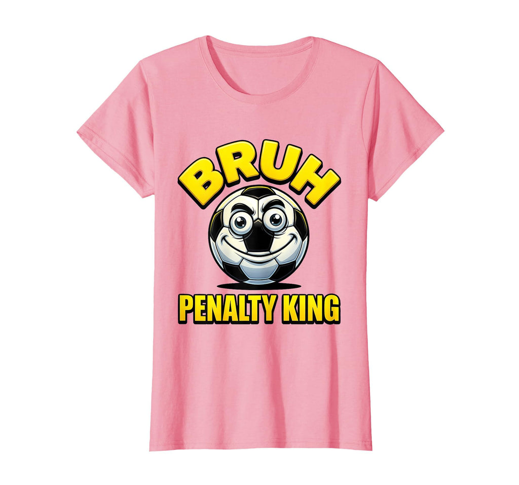 Bruh Penalty King Soccer Ball T-Shirt - Novelty Apparel Men Women - T-Shirt, Sweatshirt, Hoodie