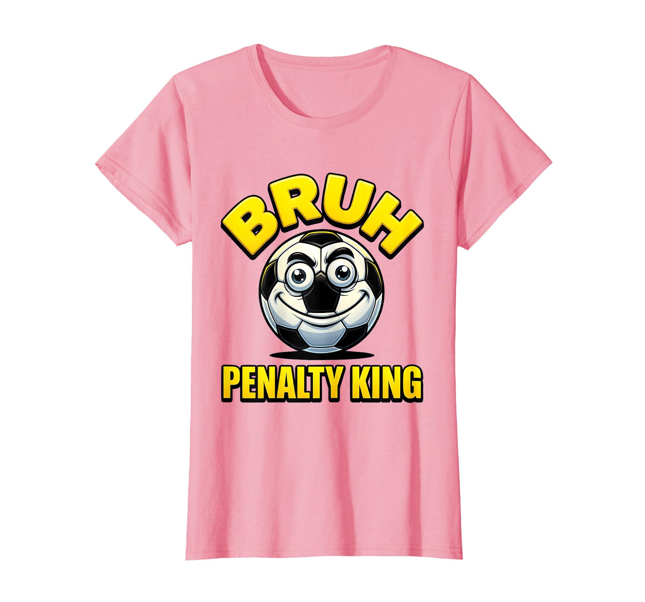 Bruh Penalty King Soccer Ball T-Shirt - Novelty Apparel Men Women - T-Shirt, Sweatshirt, Hoodie
