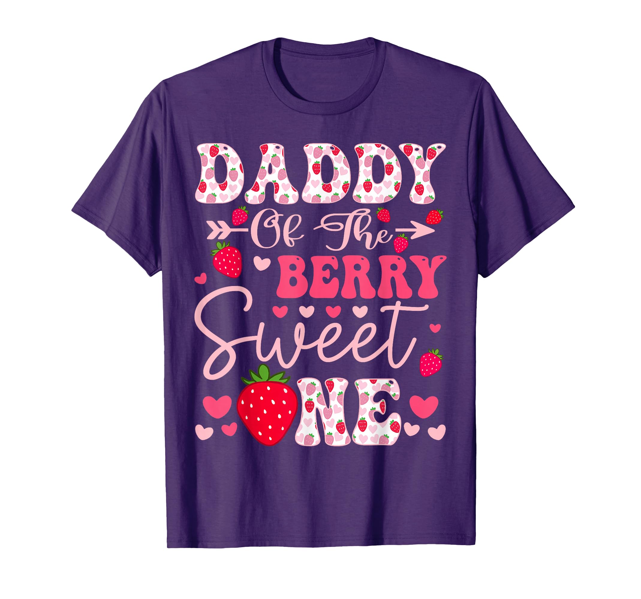 Daddy Berry Sweet One Strawberry 1St T-Shirt - Fun Novelty Design Unisex - T-Shirt, Sweatshirt, Hoodie