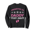 Promoted To Daddy Its Est 2026 New Sweatshirt - Novelty Apparel Men Women - T-Shirt, Sweatshirt, Hoodie
