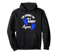 Im Going To Be Daddy Again Funny Soon Hoodie - Unique Graphic for Adults - T-Shirt, Sweatshirt, Hoodie
